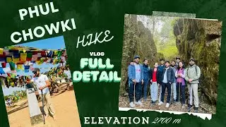 PHUL CHOWKI HIKE 2024 | Full Detail Vlog | 4 Hours to climb 2700 m | 😱