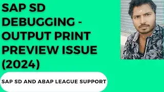 SAP SD DEBUGGING - Output Print Preview issue (2024)