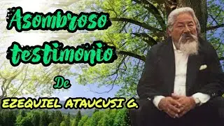 Increíble Testimonio del Sr. Ezequiel Ataucusi Gamonal | AEMINPU
