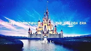 Disney Animation: The Golden Era Part 1