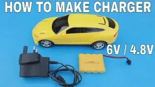 HOW TO MAKE CHARGER REMOTE CONTROL CAR | HOW TO MAKE CHARGER FOR RC CAR | 6 VOLT BATTERY CHARGER