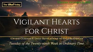 Vigilant Hearts for Christ | Divine Guidance - Tuesday, October 21, 2025