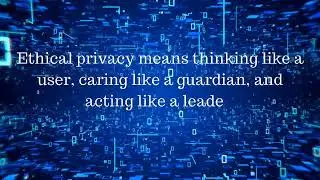 Privacy is not just a legal requirement; it is an ethical commitment | #PrivacyMatters
