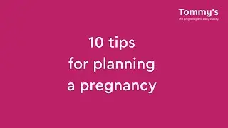 10 tips for planning a pregnancy