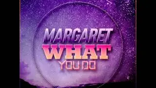Margaret - What You Do ( Martin Vide & Power Project Bootleg )