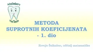 METODA SUPROTNIH KOEFICIJENATA - 1. dio /7. razred instrukcije matematika / Hrvoje Šelimber