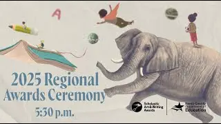 2025 Scholastic Art and Writing Awards 5:30pm