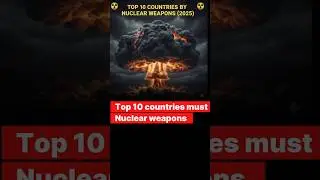 Top 10 Countries by Nuclear Weapons (2025) | Ranked from Lowest to Highest