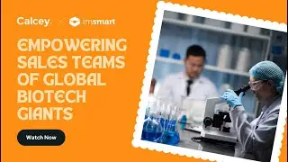 Empowering sales teams of global biotech giants | Calcey x imSMART
