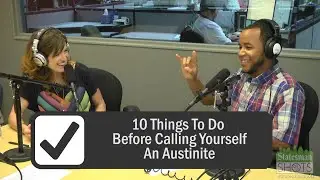 Statesman Shots: 10 Things To Do Before Calling Yourself an Austinite