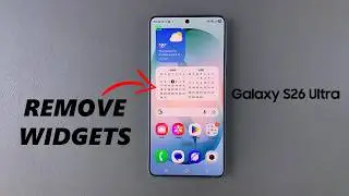 Samsung Galaxy S26 / S26 Ultra: How To Remove Widgets From Home Screen