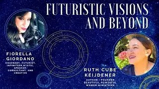 Futuristic Visions & Beyond | Fiorella Giordano & Ruth Cube Keijdener