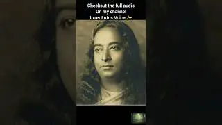 Full audio on my channel || Paramahansa Yogananda || Inner Lotus Voice ✨