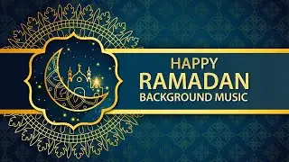 Background Music for Ramadan Mubarak 2021 | Royalty Free BGM for Eid & Ramazan Celebration Videos