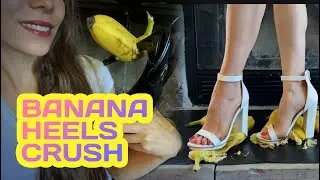 Food heels crush, banana | ASMR & CRUSHING