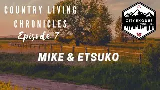 SDA Country Living Chronicles Ep 7 - Mike & Etsuko