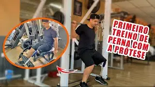 PRIMEIRO TREINO DE PERNA COM A PRÓTESE!