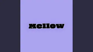 Mellow