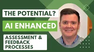 The Potential??? AI Enhanced Assessment & Feedback Processes