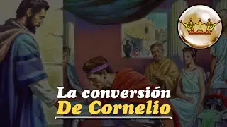 La conversión de Cornelio (Hch 10:1-48) PASTOR RÍOS