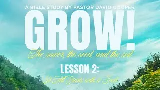 Grow!: The Sower, the Seed, and the Soil - Lesson 2 - It All Starts with a Seed