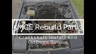 5MGE Rebuild Part 3: Crankshaft Install and Old Engine Removal