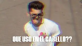 ¿Qué uso en el cabello? | UNR Ep. 7