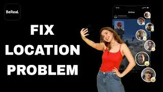 How To Fix And Solve BeReal App Location Problem | Final Solution