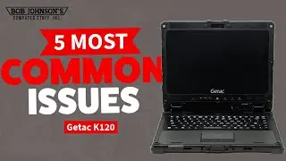Getac K120 - Hands On - 5 Most Common Issues