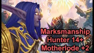 8.3 Marksmanship Hunter PVE - Mythic Motherlode 14 +2