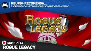 Meu PS4 Recomenda - ROGUE LEGACY
