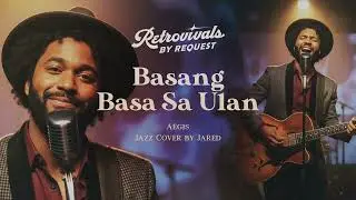 Retrovivals - Basang Basa Sa Ulan - Aegis (OPM Jazz AI Cover by Jared)