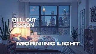 Chill Vibes Session: Morning Light Album- Golden Ambience Records