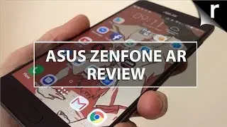 Asus Zenfone AR Review (UK): Tango and Daydream, together at last