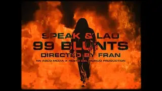 Speak - 99 Blunts, Prod. By LAO (Official Music Video)