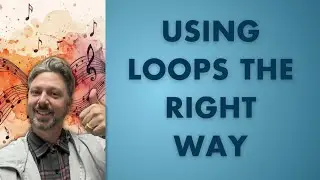 Using Loops The Right Way