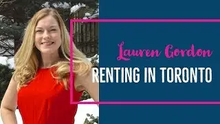 Renting In Toronto - Lauren Gordon Remax Professionals