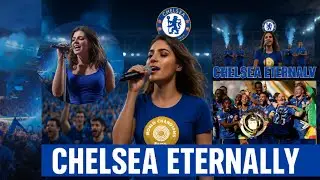 CHELSEA ETERNALLY | OFFICIAL ANTHEM OF CHELSEA FC