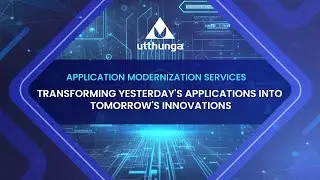 Application Modernization Services | Utthunga