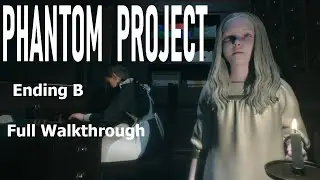 Phantom Project (Ending B) | Full Walkthrough | No Commentary
