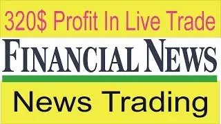 320$ Profit in just 45 Second Trade | Tani Forex Live News Trading Techniques In Urdu and Hindi