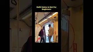 Delhi Metro Is Not For Beginners 😂🤣 #shorts #shortsfeed
