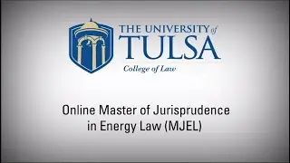 University of Tulsa Online Master of Jurisprudence in Energy Law Students