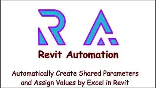 Automatically Create Shared Parameters and Assign Values in Revit