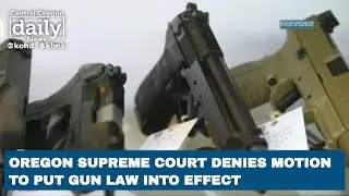 Oregon Supreme Court denies motion for Measure 114 gun law to take effect