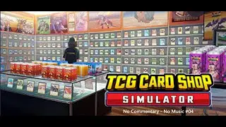 Relaxing Series - TCG Card Shop Simulator: No Commentary  Days 19 - 24