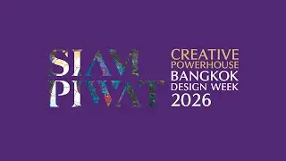 Siam Piwat Creative Powerhouse x Bangkok Design Week 2026 (Art Spot Check-in)