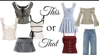 THIS OR THAT: CLOTHES EDITION 👗💋
