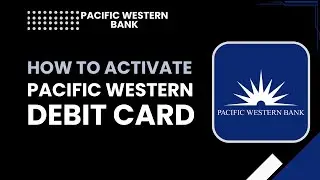 How to Activate Pacific Western Bank Debit Card | Step‑by‑Step Guide