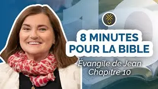 L'ÉVANGILE de JEAN #10,  chap 10, le bon berger | 8 minutes pour la Bible | Florence Blondon